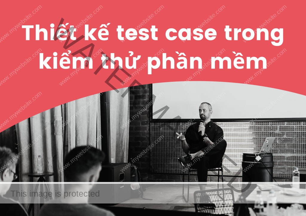 Thiết kế test case trong kiểm thử