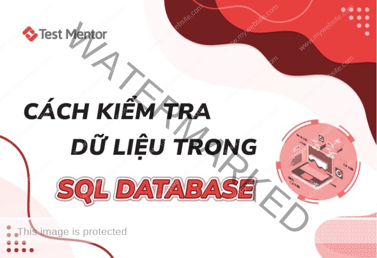 Cách kiểm tra dữ liệu trong SQL Database cho Tester - Test Mentor