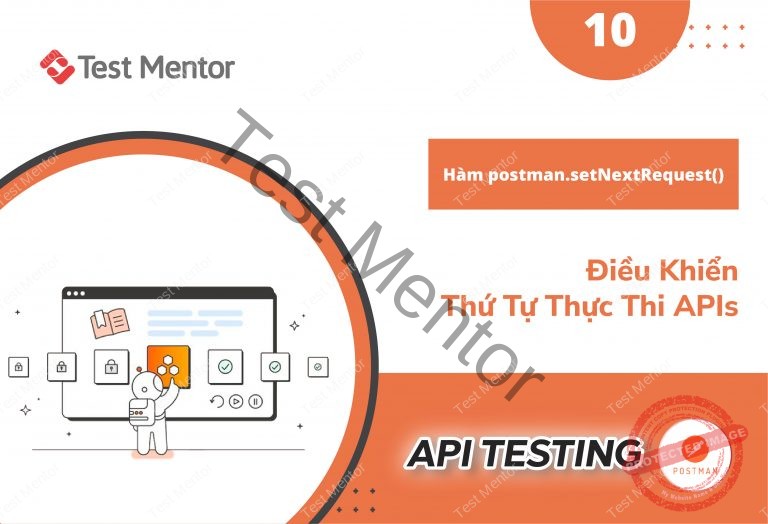 Hàm postman.setNextRequest(): Điều Khiển Thứ Tự Thực Thi APIs - Test Mentor