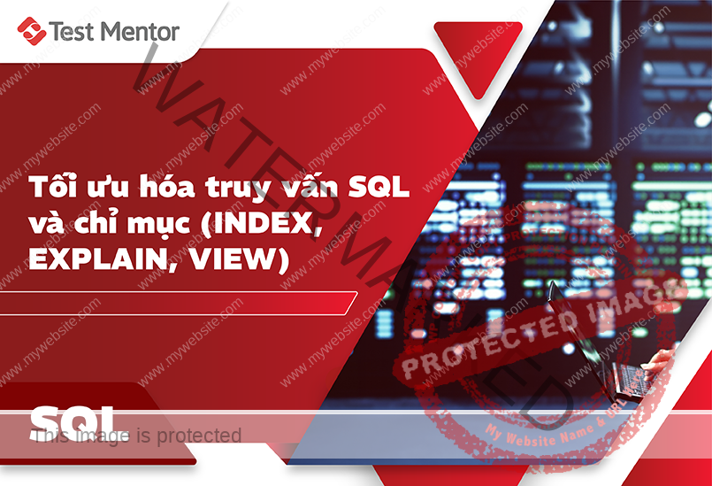 Tối ưu hóa truy vấn SQL và chỉ mục (INDEX, EXPLAIN, VIEW)